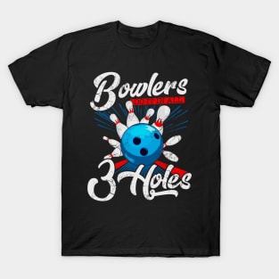 Bowlers Do It In All 3 Holes Bowling T-Shirt